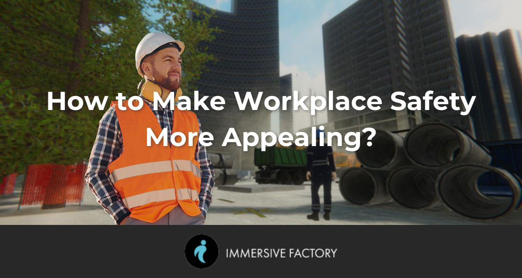How to Make Workplace Safety More Appealing: Creative Ideas for Effective Communication