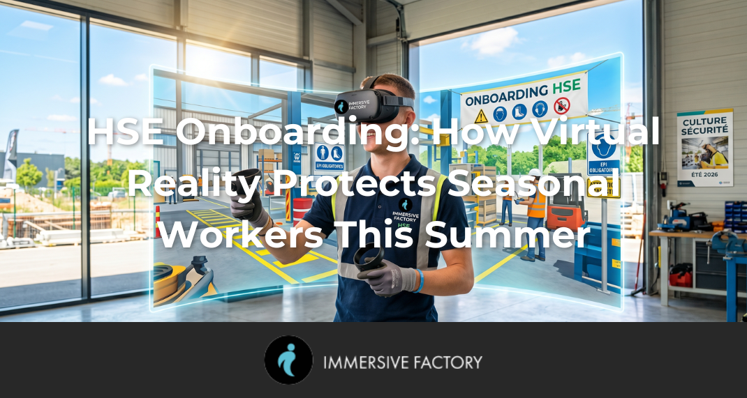 HSE Onboarding: How Virtual Reality Protects Seasonal Workers This Summer