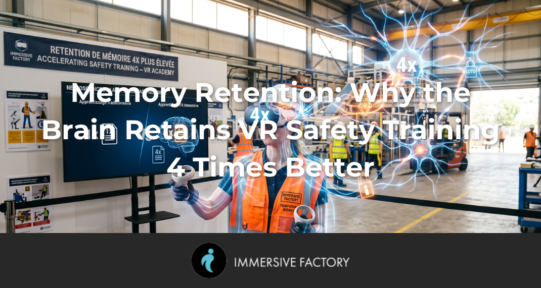 Memory Retention: Why the Brain Retains VR Safety Training 4 Times Better