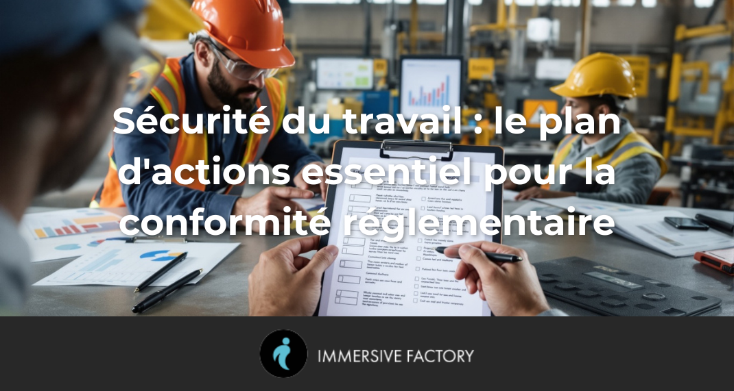 Sécurité du travail : le plan d'actions essentiel pour la conformité réglementaire