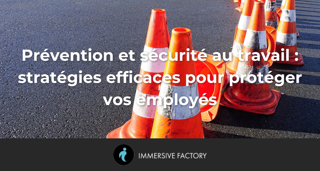 Prévention et sécurité au travail : stratégies efficaces pour protéger vos employés