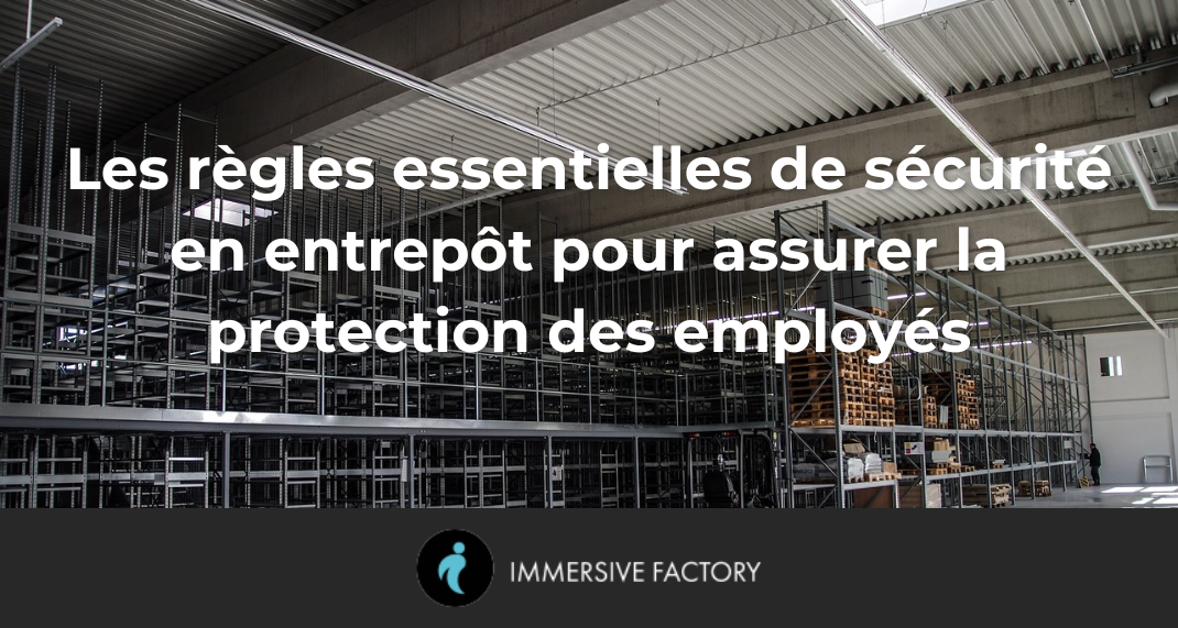 Les règles essentielles de sécurité en entrepôt pour assurer la protection des employés