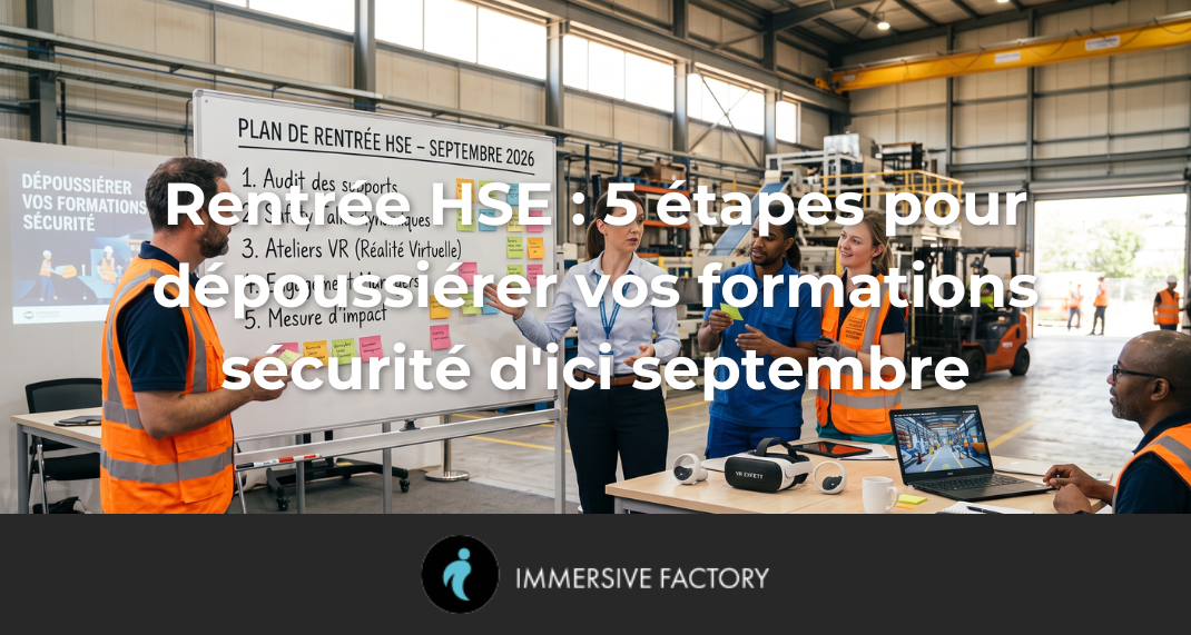 Rentrée HSE : 5 étapes pour dépoussiérer vos formations sécurité d'ici septembre