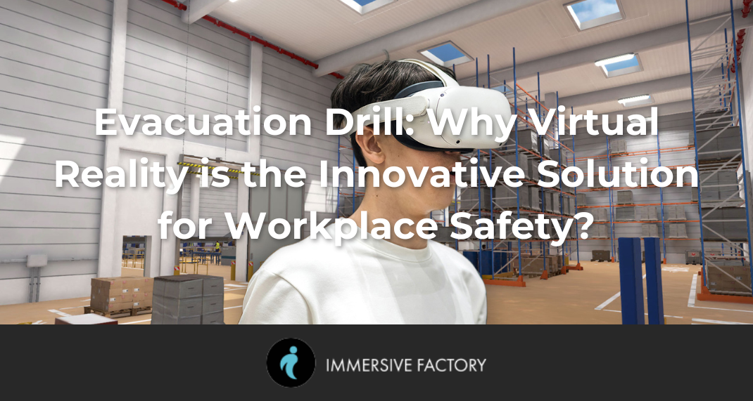 Evacuation Drill: Why Virtual Reality is the Innovative Solution for Workplace Safety?