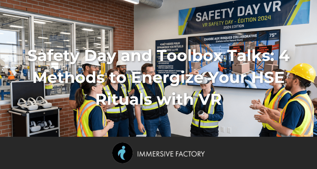 Safety Day and Toolbox Talks: 4 Methods to Energize Your HSE Rituals with VR